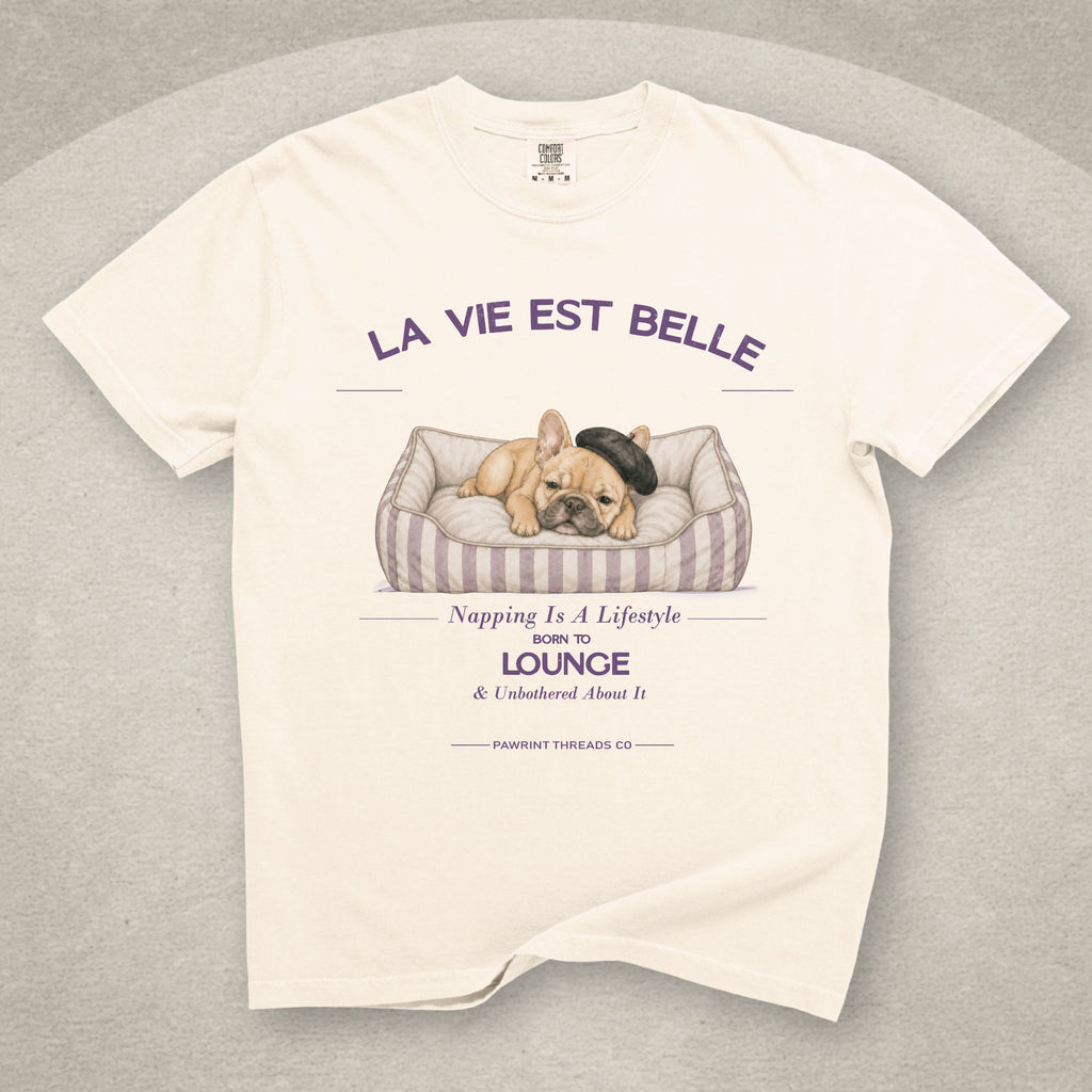 La Vie Est Belle — French Dog Tee