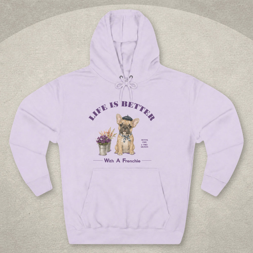 Life Is Better With A Frenchie Hoodie
