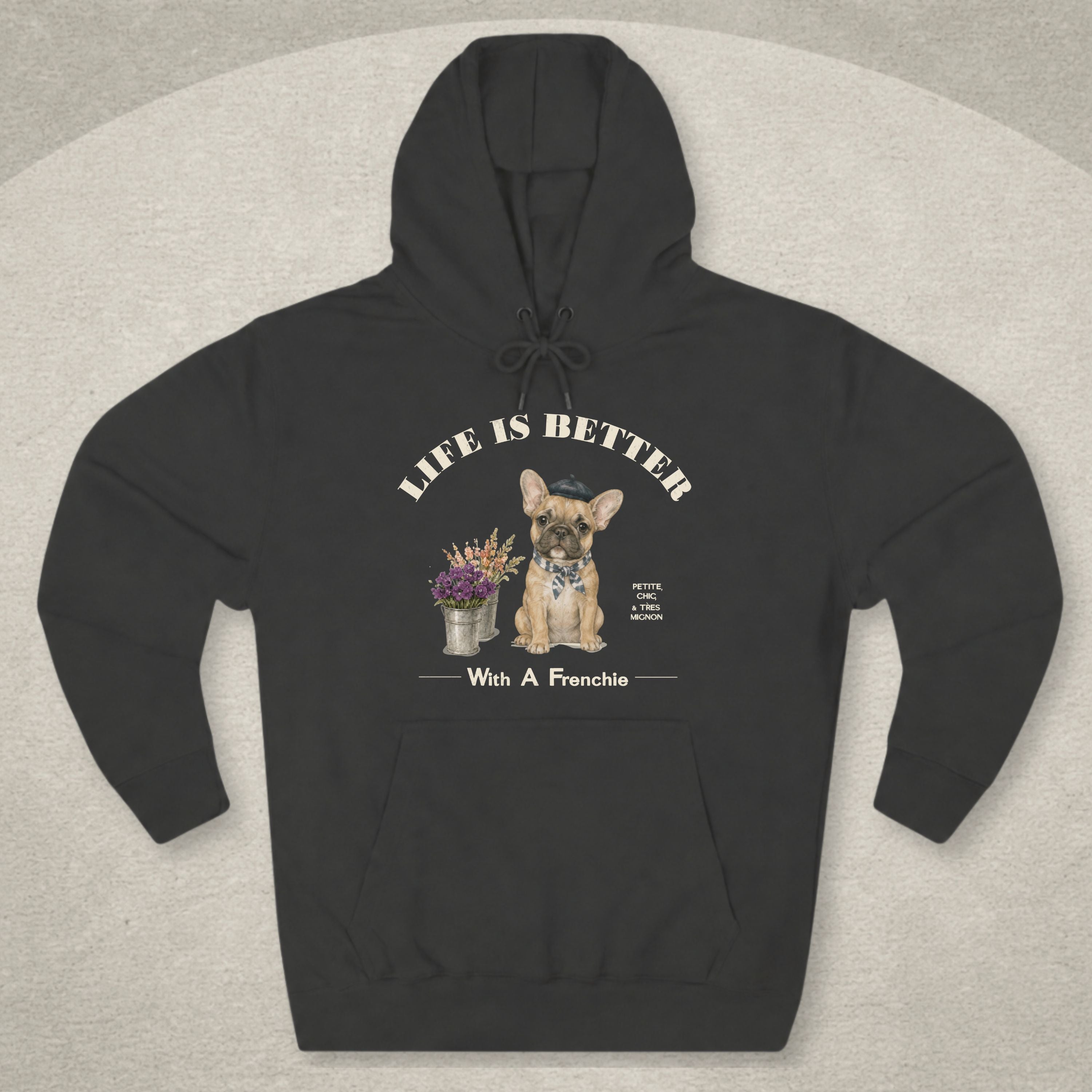Life Is Better With A Frenchie Hoodie