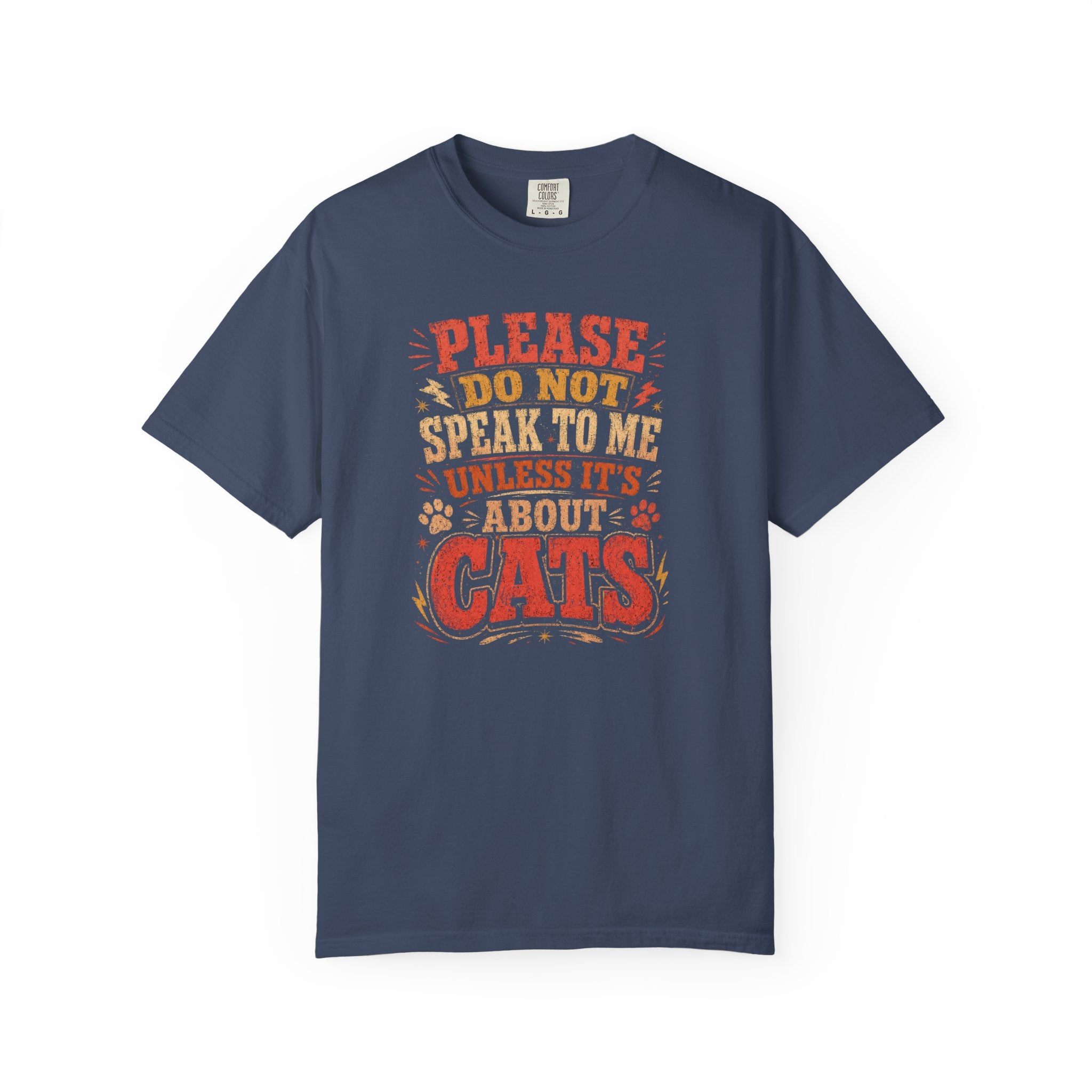 Don't Speak To Me Unless Is About Cats T-Shirt