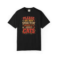 Don't Speak To Me Unless Is About Cats T-Shirt