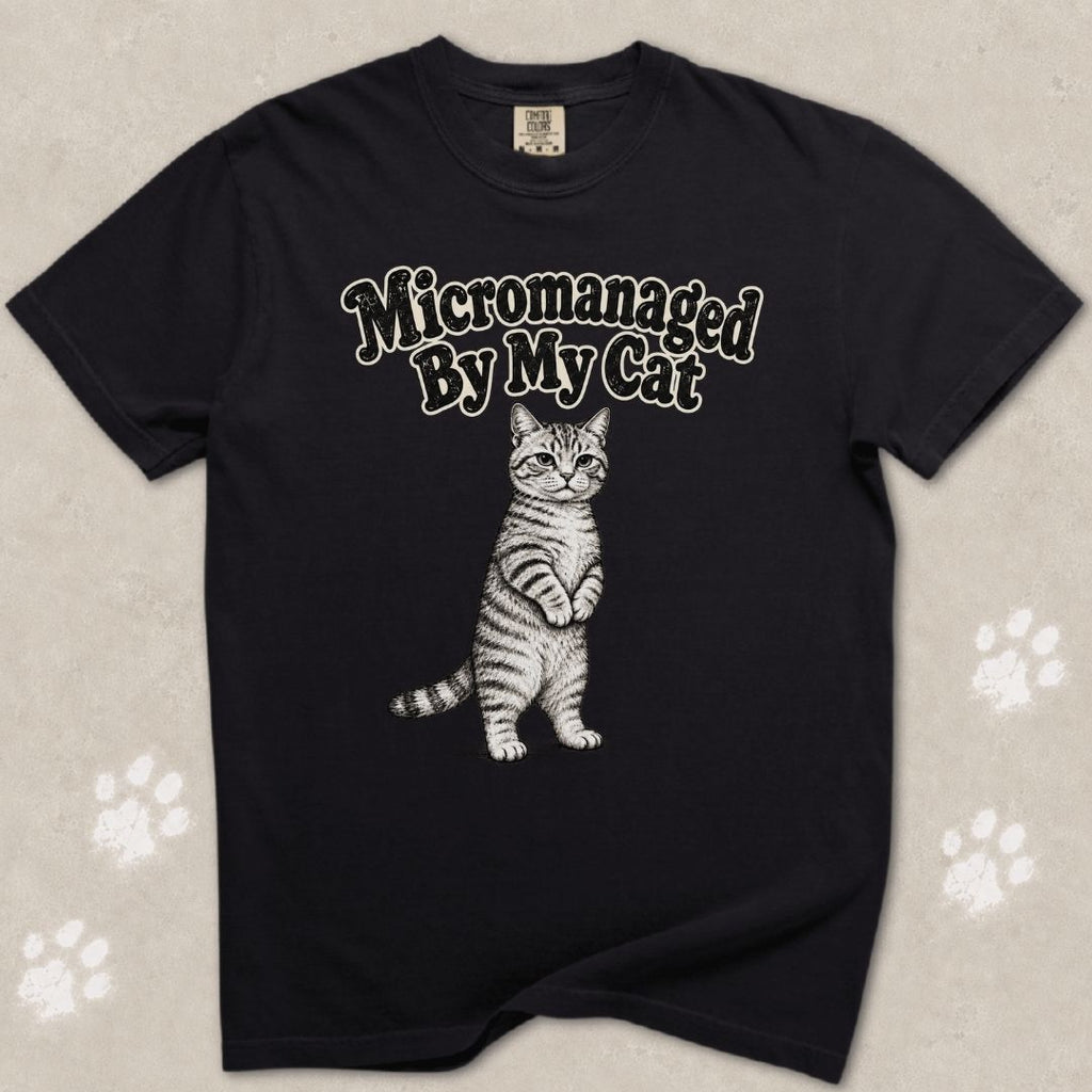 Micromanaged By My Cat T-Shirt