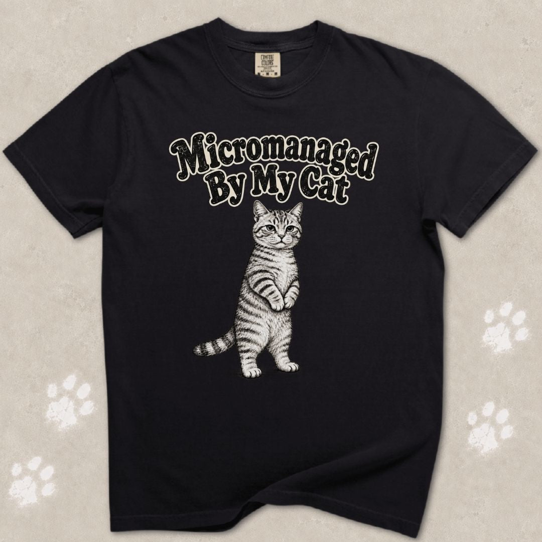 Micromanaged By My Cat T-Shirt