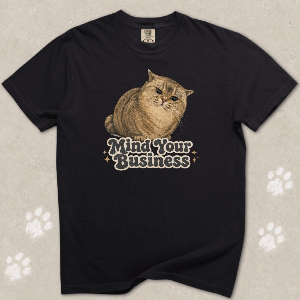 Mind Your Business Cat T-Shirt