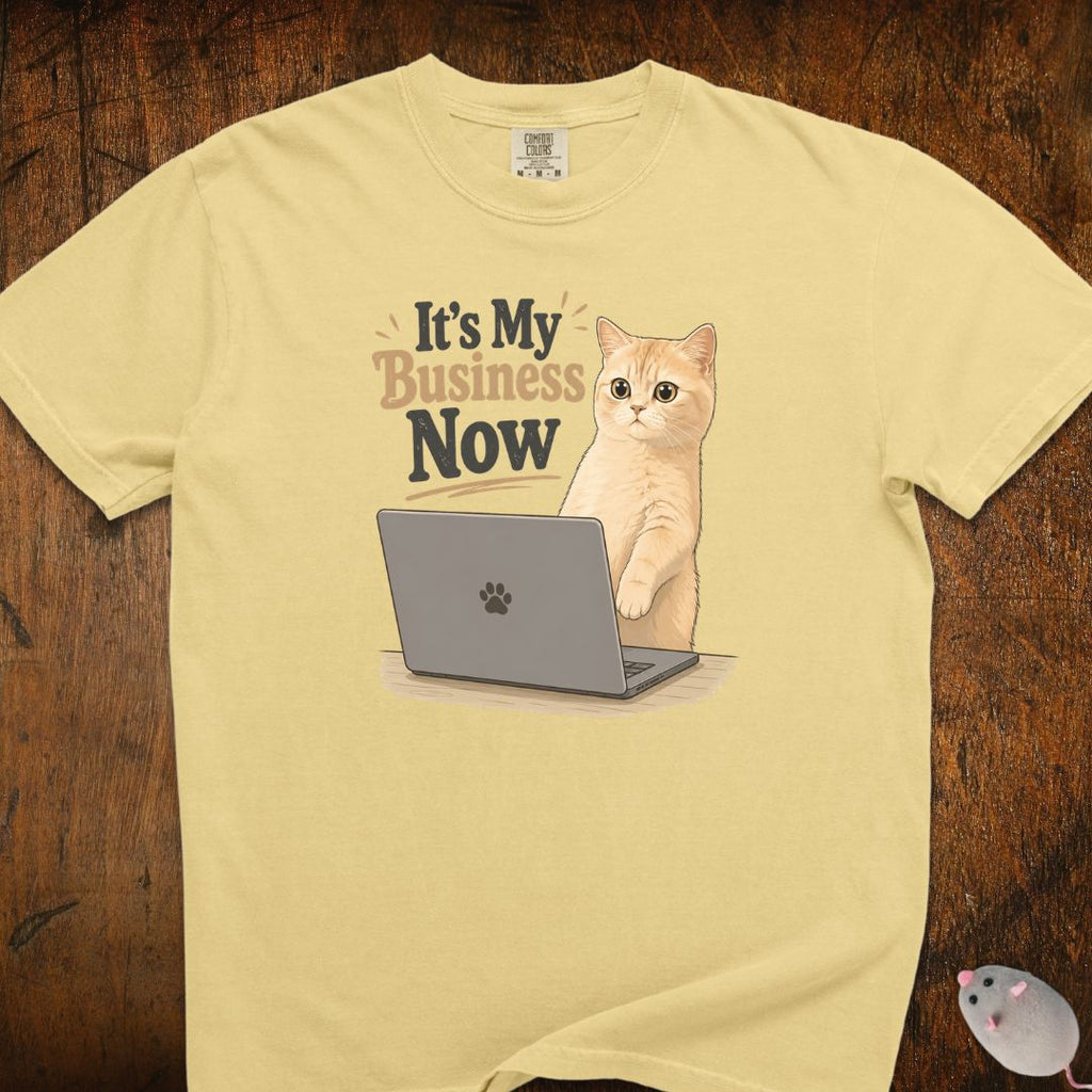 It's My Business Now Cat T-Shirt