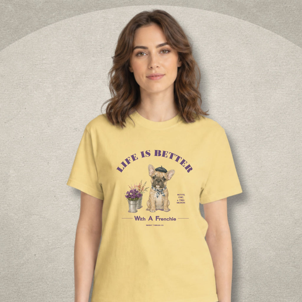 Life Is Better With A Frenchie T-Shirt