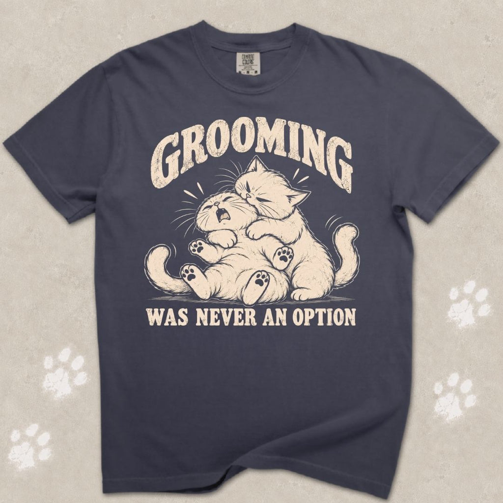Grooming Was Never An Option Cat T-Shirt