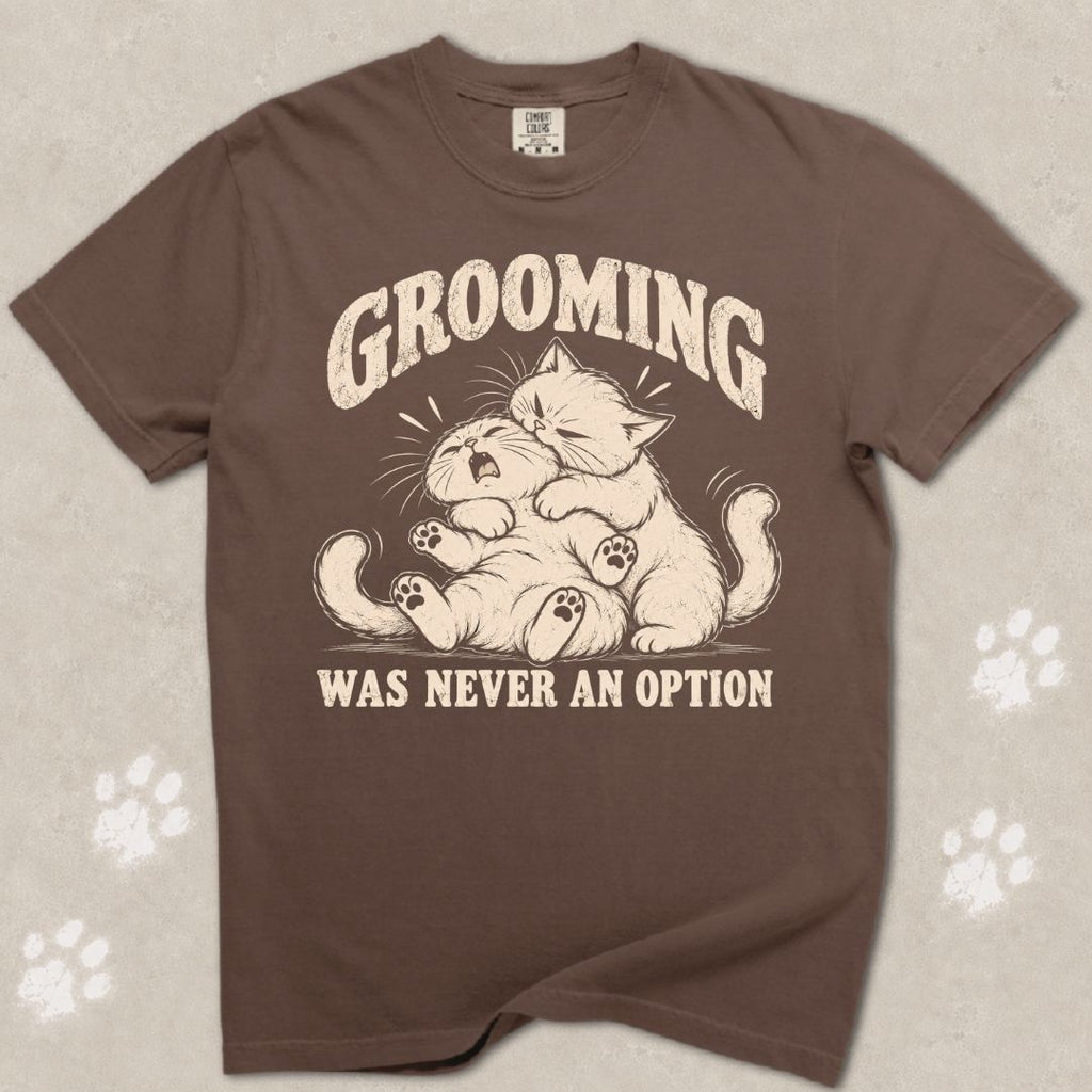 Grooming Was Never An Option Cat T-Shirt