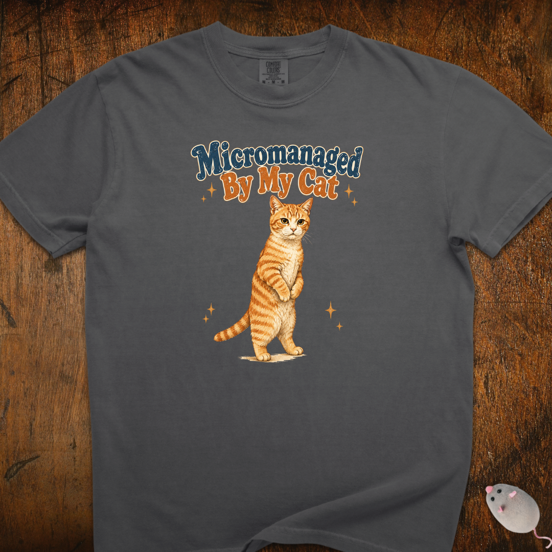 Micromanaged By My Cat T-Shirt
