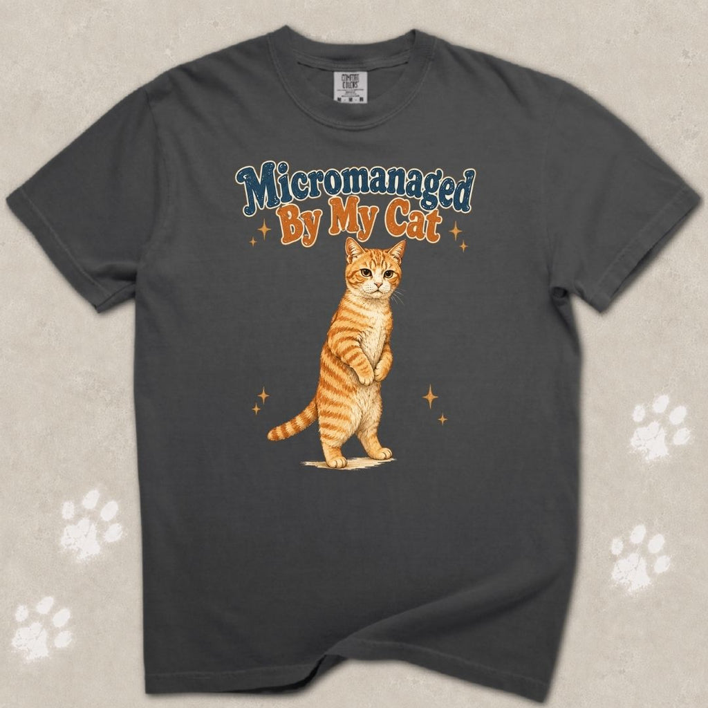 Micromanaged By My Cat T-Shirt