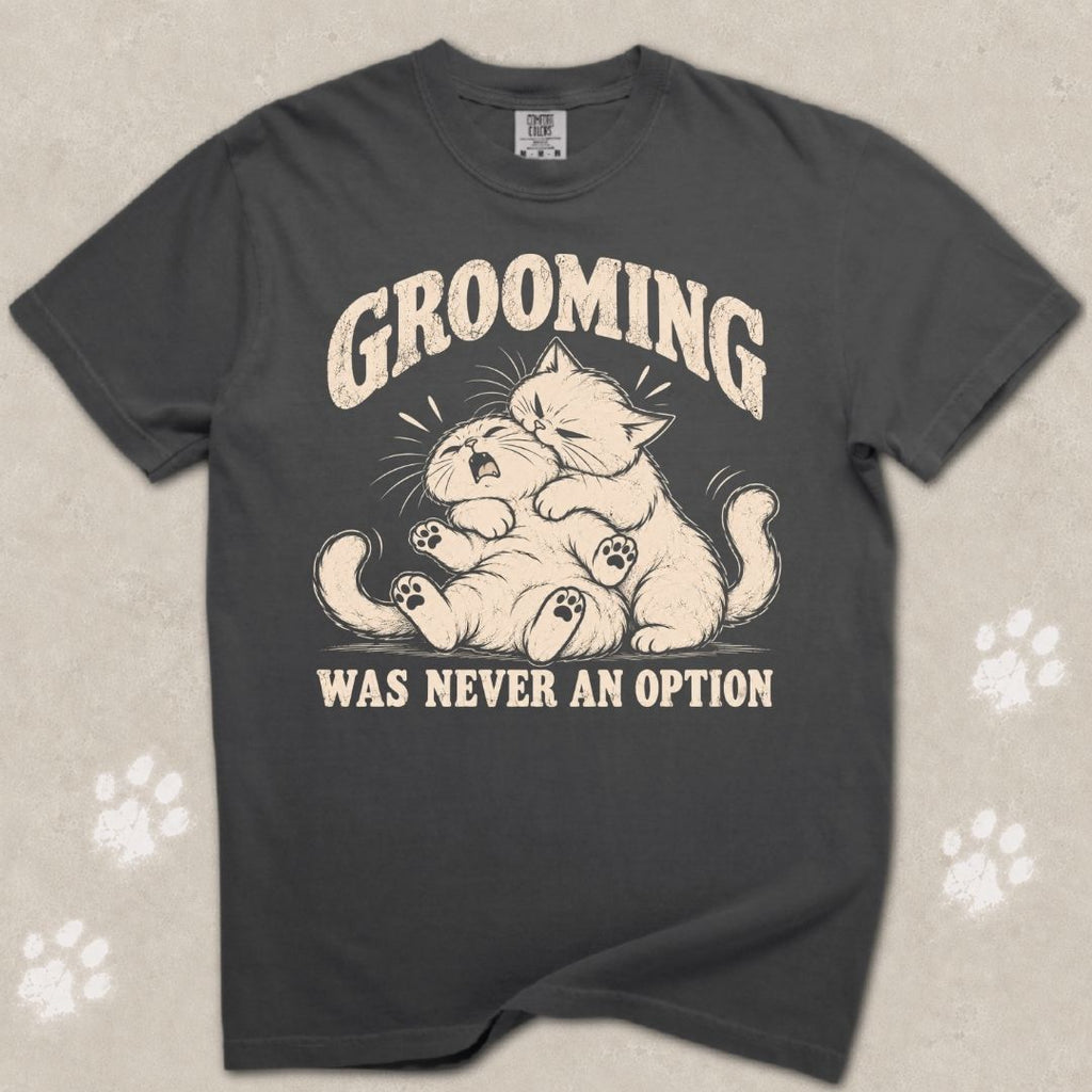 Grooming Was Never An Option Cat T-Shirt