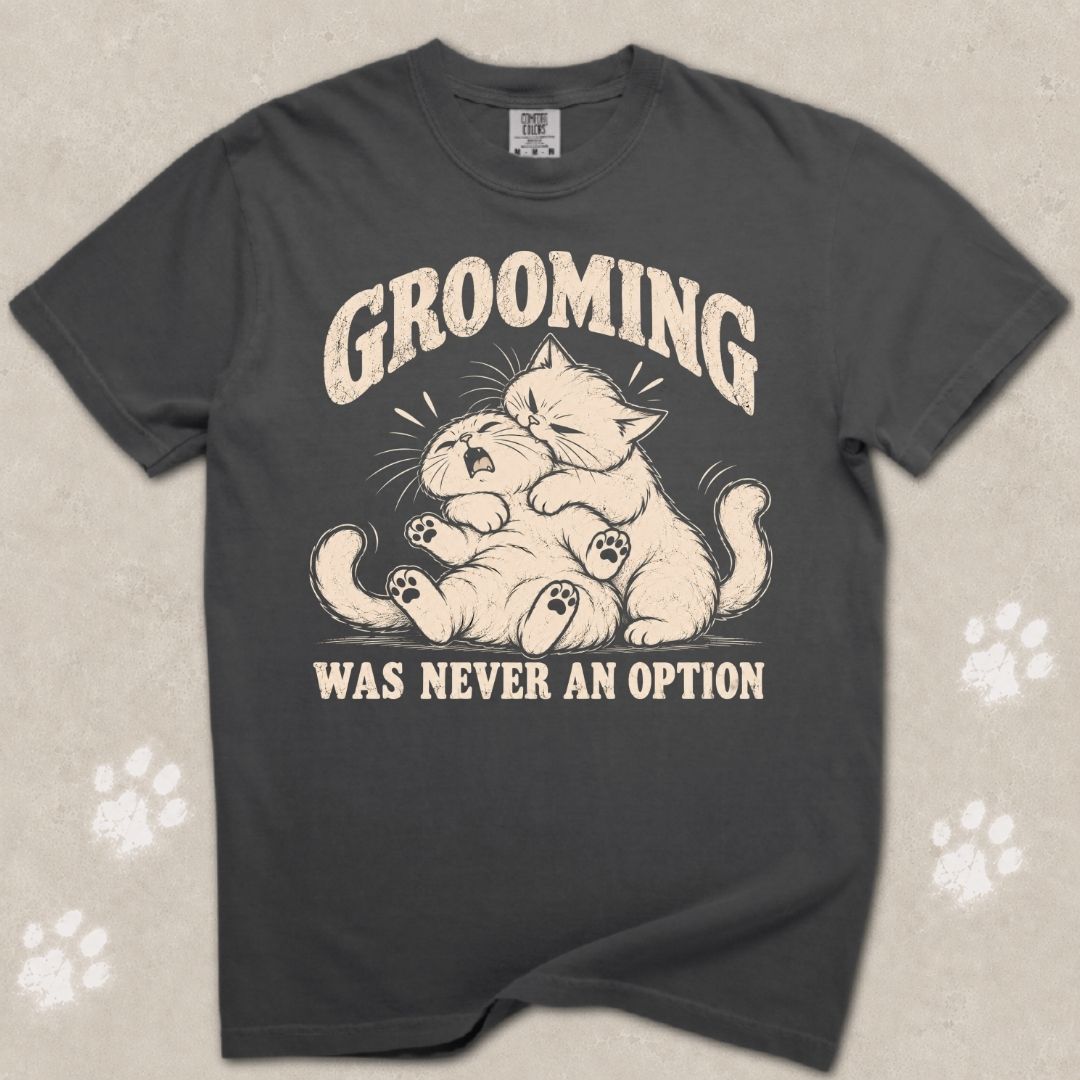 Grooming Was Never An Option Cat T-Shirt