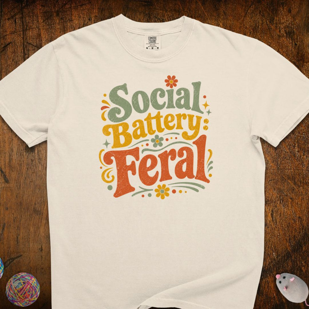 Social Battery Feral T-Shirt