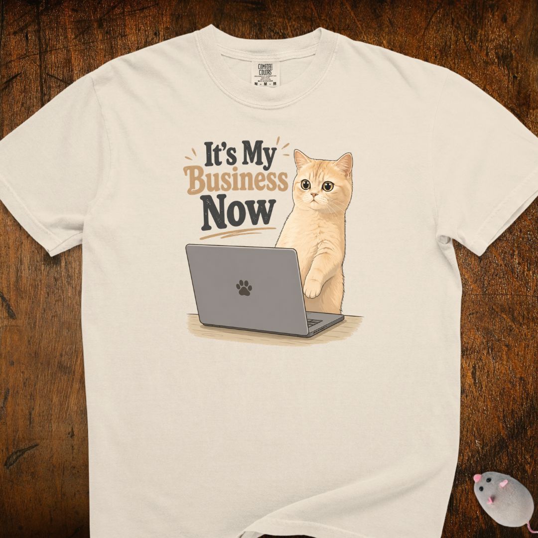 It's My Business Now Cat T-Shirt