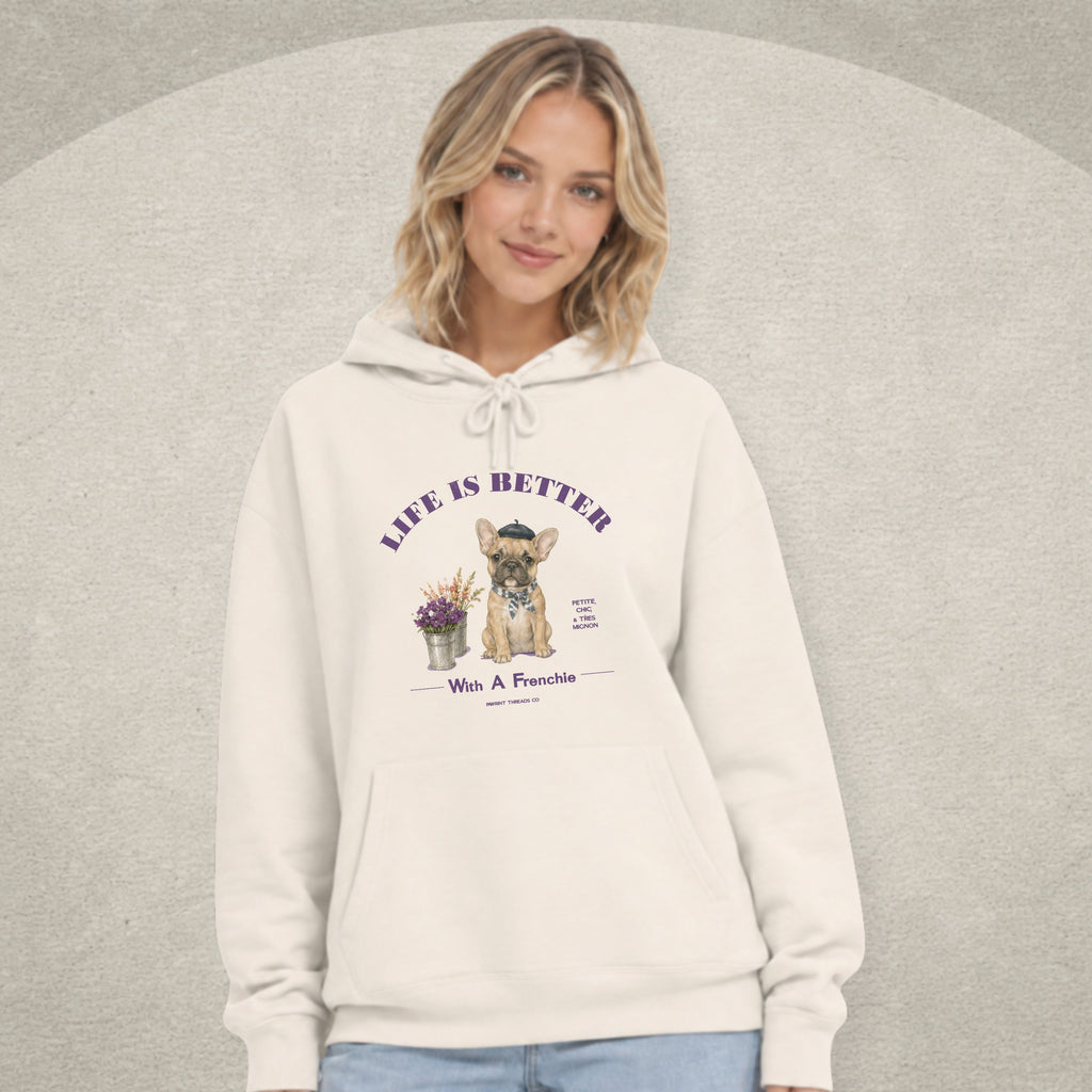 Life Is Better With A Frenchie Hoodie