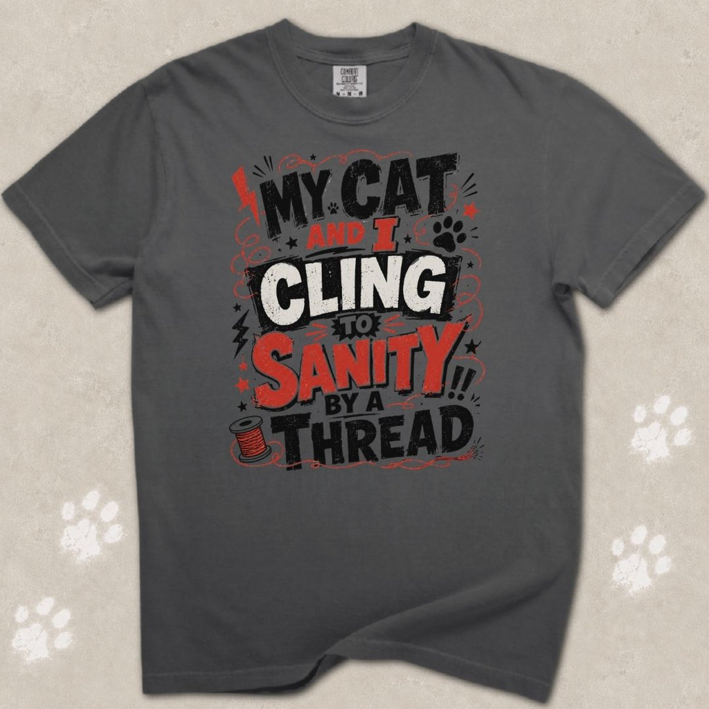 Cling To Sanity by A Thread Cat T-Shirt