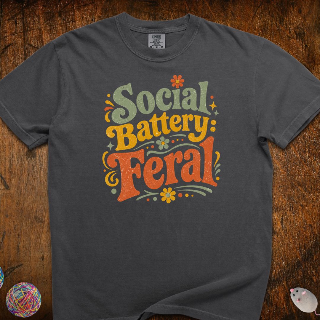 Social Battery Feral T-Shirt