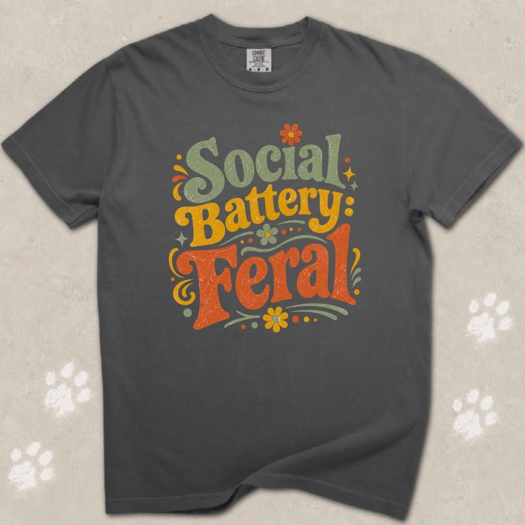 Social Battery Feral T-Shirt
